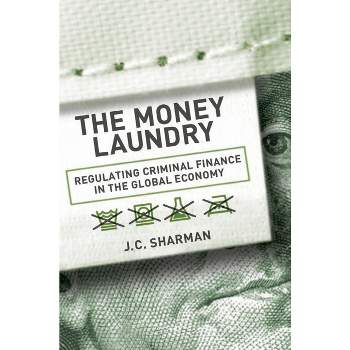 Money Laundry - (Cornell Studies in Political Economy) by  J C Sharman (Hardcover)
