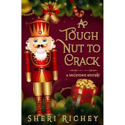 A Tough Nut to Crack - (Spicetown Mystery) by  Sheri Richey (Paperback)