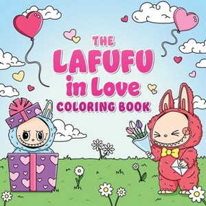 The Lafufu in Love Coloring Book - (Lafufu Activity Books) by  Adams Media (Paperback) - 1 of 1