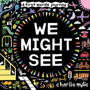 We Might See - by  Charlie Mylie (Hardcover) - 1 of 1