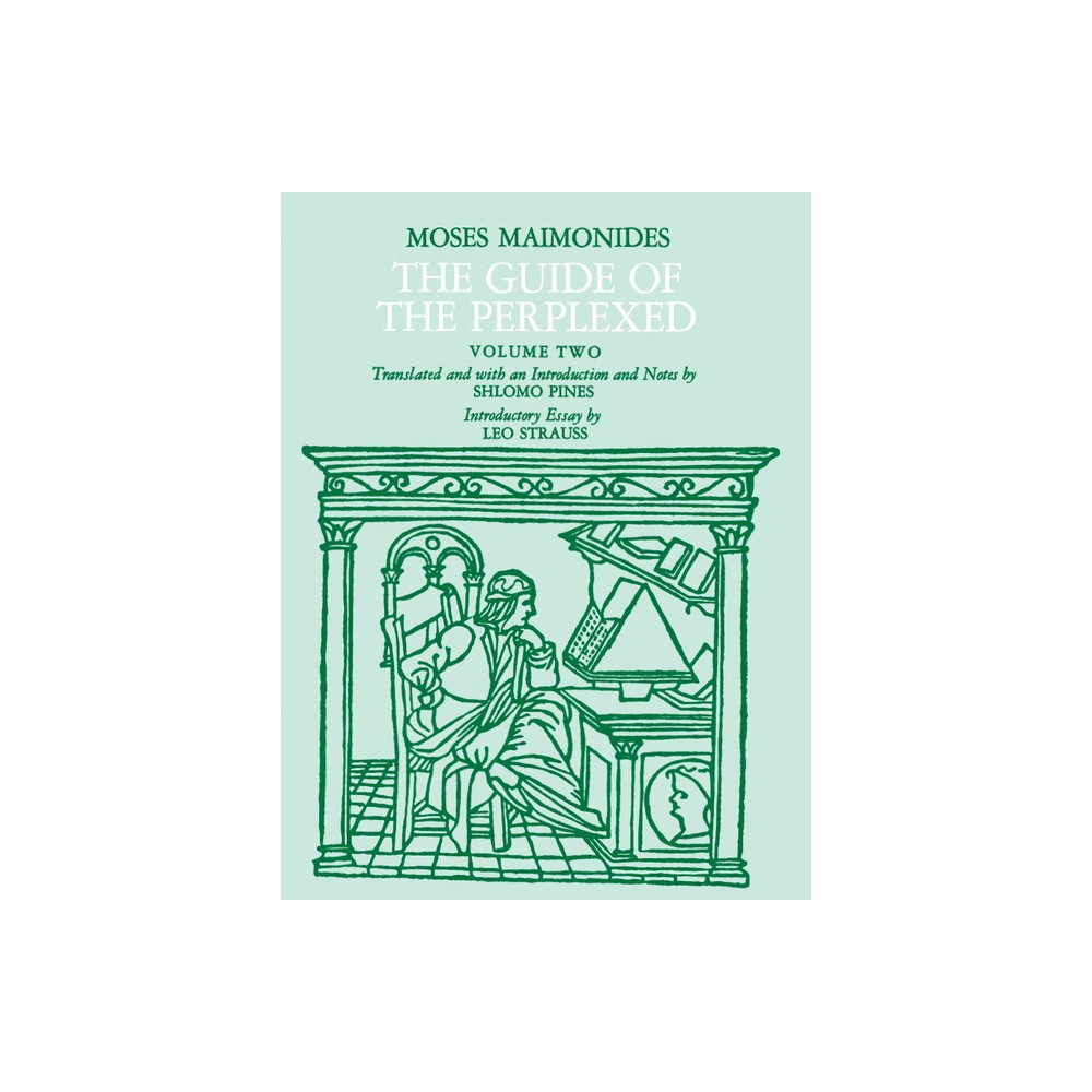 The Guide of the Perplexed, Volume 2 - by Moses Maimonides (Paperback)
