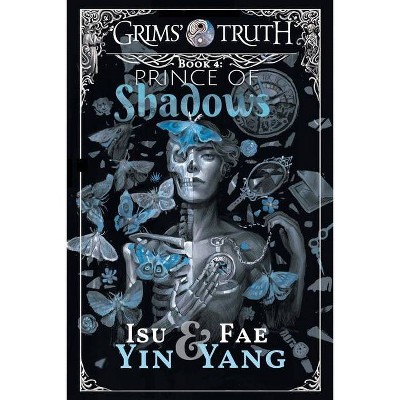 Prince of Shadows - (Grims' Truth) 2nd Edition by  Isu Yin & Fae Yang (Paperback)