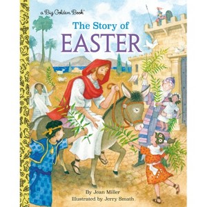 The Story of Easter - (Big Golden Book) by  Jean Miller (Hardcover) - 1 of 1