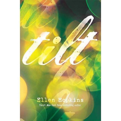 Tilt - by  Ellen Hopkins (Paperback)