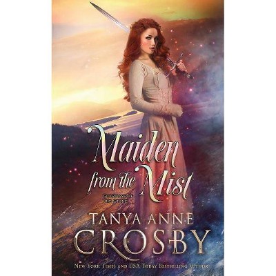 Maiden From the Mist - (Guardians of the Stone) by  Tanya Anne Crosby (Paperback)