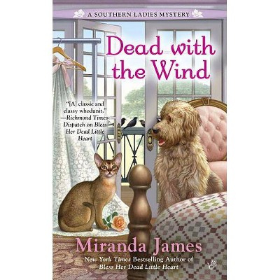 Dead with the Wind - (Southern Ladies Mystery) by  Miranda James (Paperback)