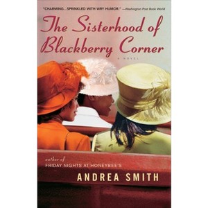 The Sisterhood of Blackberry Corner - by  Andrea Smith (Paperback) - 1 of 1