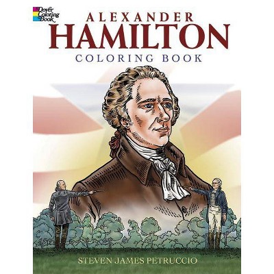 Alexander Hamilton Coloring Book - (Dover History Coloring Book) by  Steven James Petruccio (Paperback)