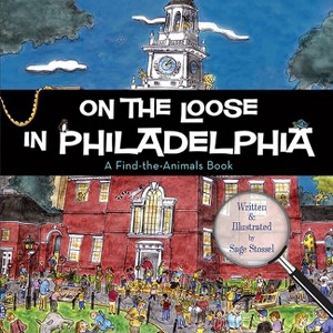 On the Loose in Philadelphia - by  Sage Stossel (Hardcover) - 1 of 1