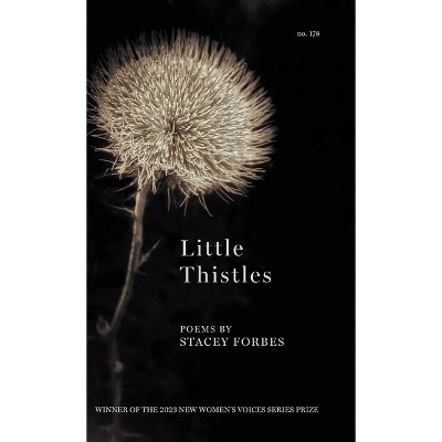 Little Thistles - (New Women's Voices) by Stacey Forbes