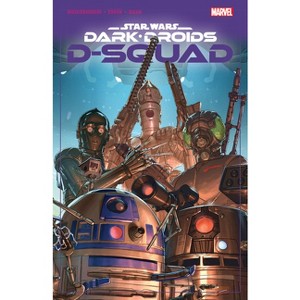 Star Wars: Dark Droids - D-Squad - by  Marc Guggenheim (Paperback) - 1 of 1