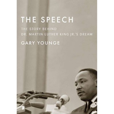 The Speech - by  Gary Younge (Hardcover)