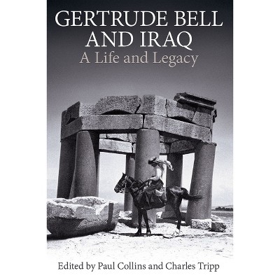 Gertrude Bell and Iraq - (Proceedings of the British Academy) by  Charles Tripp & Paul Collins (Hardcover)
