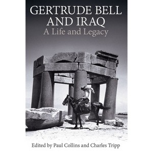 Gertrude Bell and Iraq - (Proceedings of the British Academy) by  Charles Tripp & Paul Collins (Hardcover) - 1 of 1