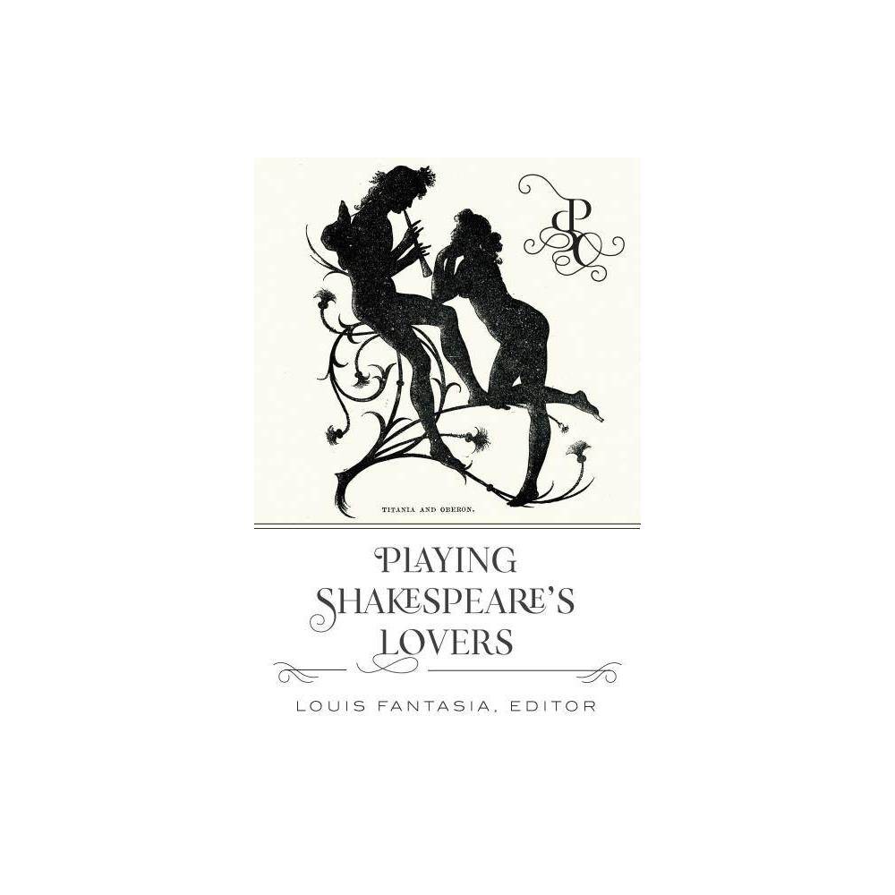 ISBN 9781433150357 product image for Playing Shakespeare's Lovers - (Playing Shakespeare's Characters) by Louis Fanta | upcitemdb.com