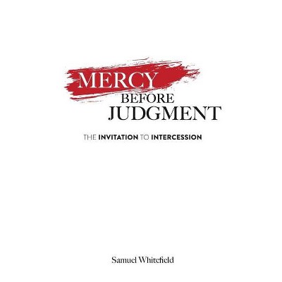 Mercy Before Judgment - by  Samuel Whitefield (Paperback)