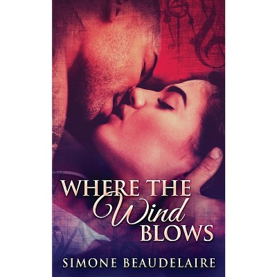 Where The Wind Blows - 2nd Edition by Simone Beaudelaire