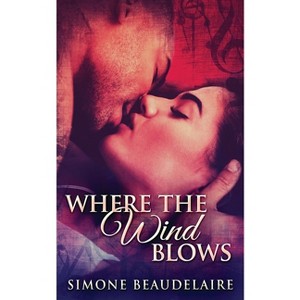 Where The Wind Blows - 2nd Edition by Simone Beaudelaire - 1 of 1