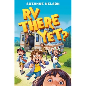RV There Yet? - by  Suzanne Nelson (Hardcover) - 1 of 1