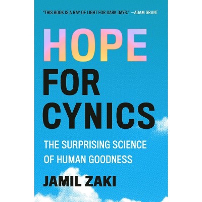 Hope For Cynics - By Jamil Zaki (hardcover) : Target