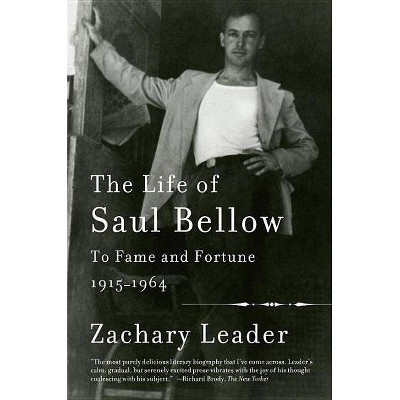 The Life of Saul Bellow, Volume 1 - by  Zachary Leader (Paperback)