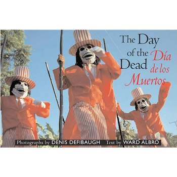 Day of the Dead - by  Denis Defibaugh (Hardcover)