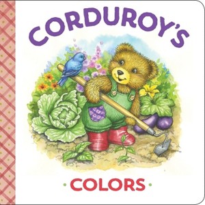 Corduroy's Colors - by  Maryjo Scott (Board Book) - 1 of 1