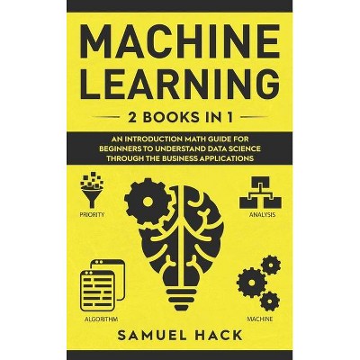 Machine Learning - by  Samuel Hack (Hardcover)