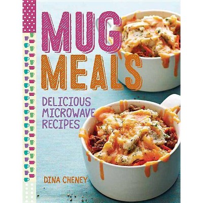 Mug Meals - by  Dina Cheney (Paperback)