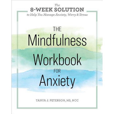 The Mindfulness Workbook for Anxiety - by  Tanya J Peterson (Paperback)