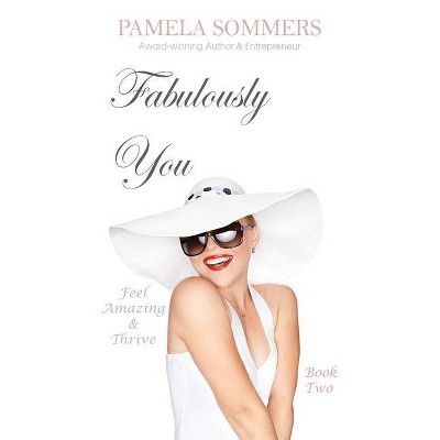 Fabulously You - by  Pamela Sommers (Hardcover)