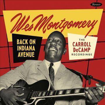 Wes Montgomery - Back on Indiana Avenue: The Carroll DeCamp Recordings (2 CD)