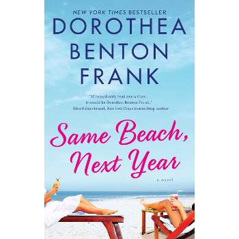 Same Beach, Next Year - by  Dorothea Benton Frank (Paperback)