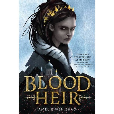 Blood Heir - by  Amélie Wen Zhao (Paperback)