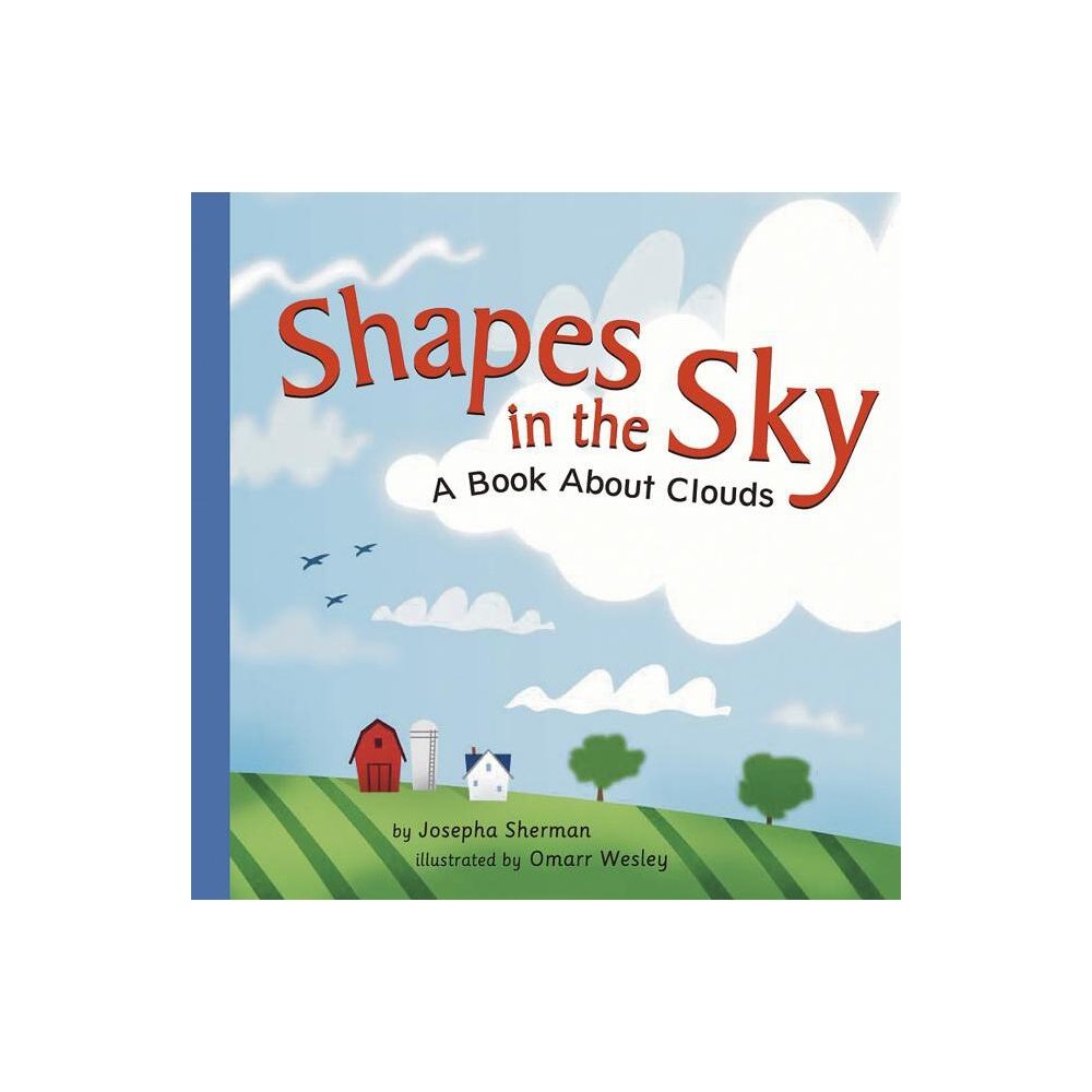 Shapes in the Sky - (Amazing Science: Weather) by Josepha Sherman (Paperback)