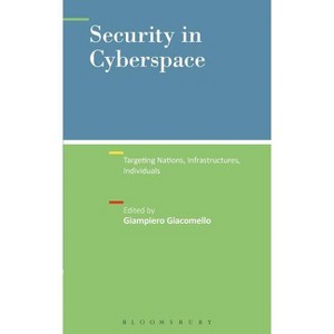Security in Cyberspace - by  Giampiero Giacomello (Paperback) - 1 of 1