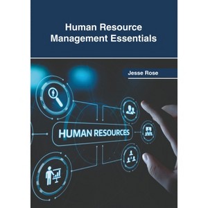 Human Resource Management Essentials - by  Jesse Rose (Hardcover) - 1 of 1