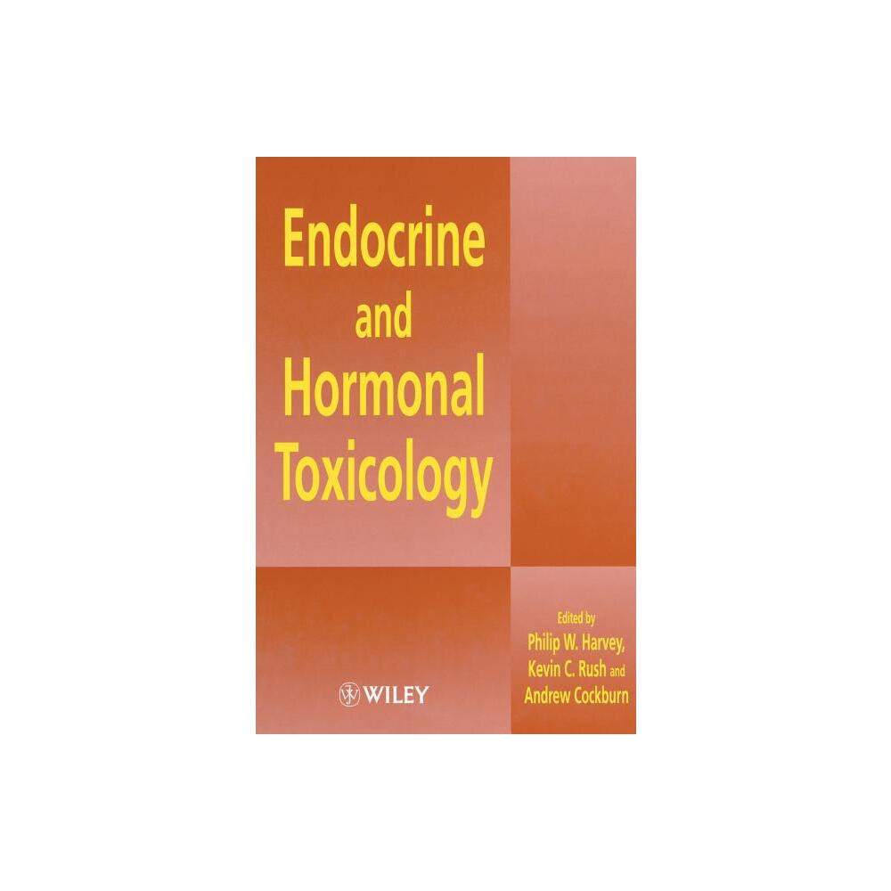 Endocrine and Hormonal Toxicology - by Philip W Harvey & Kevin C Rush & Andrew Cockburn (Hardcover)