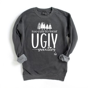Simply Sage Market Women's  Garment Dyed Graphic Sweatshirt Too Cute For Ugly Sweaters - 1 of 2