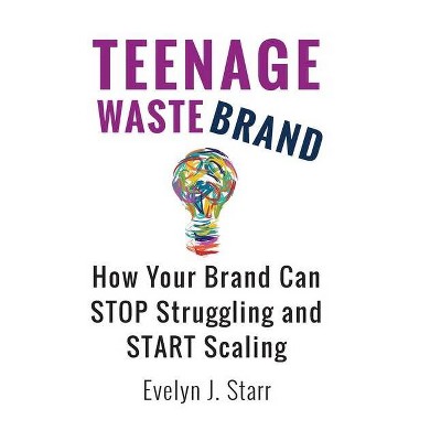 Teenage Wastebrand - by  Evelyn J Starr (Hardcover)