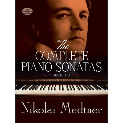 The Complete Piano Sonatas, Series II - (Dover Music for Piano) by  Nikolai Medtner (Paperback)