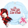 The Nice-ish List Club Distressed - Women's Garment Dyed Long Sleeve Graphic T-Shirt - 2 of 3