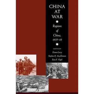 China at War - by  Stephen R MacKinnon & Diana Lary & Ezra F Vogel (Hardcover) - 1 of 1