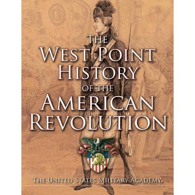  The West Point History of the American Revolution - (West Point History of Warfare) (Hardcover) 