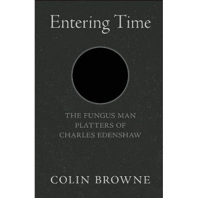 Entering Time - by  Colin Browne (Paperback)