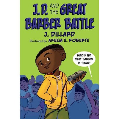 J.D. and the Great Barber Battle - (J.D. the Kid Barber) by  J Dillard (Hardcover)