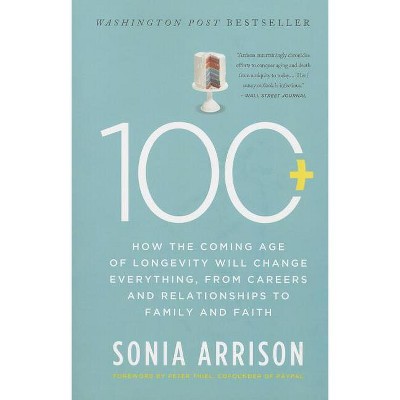 100 Plus - by  Sonia Arrison (Paperback)