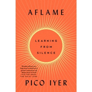 Aflame - by  Pico Iyer (Hardcover) - 1 of 1