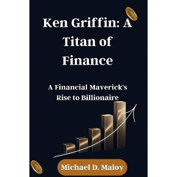 Ken Griffin - by  Michael D Maloy (Paperback)