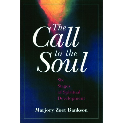 The Call to the Soul - by  Marjory Zoet Bankson (Paperback)